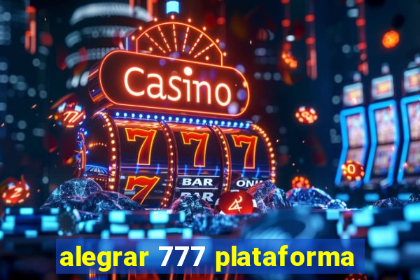 alegrar 777 plataforma